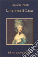 La marchesa di Ganges. E-book. Formato EPUB ebook