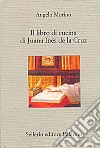 Il libro di cucina di Juana Inés de la Cruz. E-book. Formato EPUB ebook