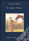 Il dottor Thorne. E-book. Formato EPUB ebook di Anthony Trollope