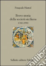 Breve storia della società siciliana. 1780-1990. E-book. Formato EPUB ebook