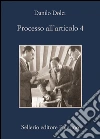 Processo all'articolo 4. E-book. Formato EPUB ebook di Danilo Dolci