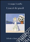 I piaceri dei grandi. E-book. Formato EPUB ebook di Giuseppe Scaraffia