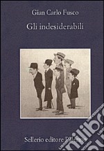 Gli indesiderabili. E-book. Formato EPUB ebook