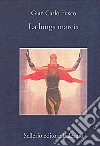 La lunga marcia. E-book. Formato EPUB ebook di Gian Carlo Fusco
