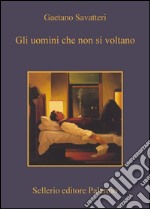 Gli uomini che non si voltano. E-book. Formato EPUB ebook