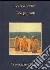 Uno per tutti. E-book. Formato EPUB ebook di Gaetano Savatteri