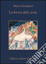 La forma della sorte. E-book. Formato EPUB ebook