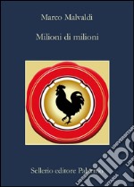 Milioni di milioni. E-book. Formato EPUB ebook