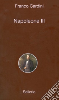 Napoleone III. E-book. Formato EPUB ebook di Franco Cardini