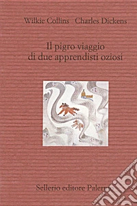 Il pigro viaggio di due apprendisti oziosi. E-book. Formato EPUB ebook
