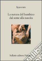 La natura del bambino dal seme alla nascita. E-book. Formato EPUB