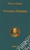 Francesco Giuseppe. E-book. Formato EPUB ebook