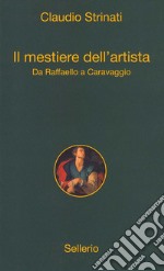 Il mestiere dell'artista: Da Raffaello a Caravaggio. E-book. Formato EPUB ebook