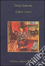 Entre nous: Incontri di scrittori italiani e francesi del Novecento. E-book. Formato EPUB ebook