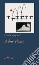 Il dito alzato. E-book. Formato EPUB ebook