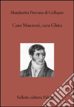 Caro Manzoni, cara Ghita. E-book. Formato EPUB ebook