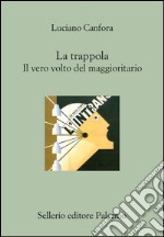 La trappola: Il vero volto del maggioritario. E-book. Formato EPUB ebook