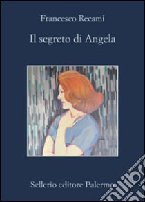 Il segreto di Angela. E-book. Formato EPUB ebook di Francesco Recami