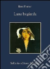 Luna bugiarda. E-book. Formato EPUB ebook di Ben Pastor