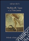 Machiavelli, Tupac e la Principessa. E-book. Formato EPUB ebook di Adriano Sofri