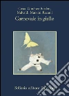 Carnevale in giallo. E-book. Formato EPUB ebook di Gian Mauro Costa