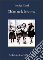 Chiamate la levatrice. E-book. Formato EPUB