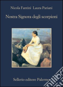 Nostra signora degli scorpioni. E-book. Formato EPUB ebook di Nicola Fantini