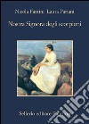 Nostra signora degli scorpioni. E-book. Formato EPUB ebook di Nicola Fantini