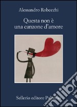 Questa non è una canzone d'amore. E-book. Formato EPUB ebook