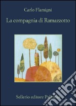 La compagnia di Ramazzotto. E-book. Formato EPUB ebook