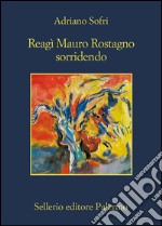 Reagì Mauro Rostagno sorridendo. E-book. Formato EPUB ebook