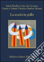 La scuola in giallo. E-book. Formato EPUB ebook