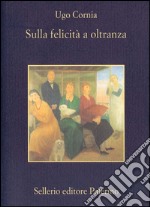 Sulla felicità a oltranza. E-book. Formato EPUB ebook