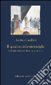 Il quadro delle meraviglie: Scritti per teatro, radio, musica, cinema. E-book. Formato EPUB ebook