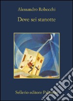 Dove sei stanotte. E-book. Formato EPUB ebook