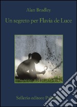 Un segreto per Flavia de Luce. E-book. Formato EPUB ebook