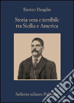 Storia vera e terribile tra Sicilia e America. E-book. Formato EPUB ebook