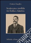 Storia vera e terribile tra Sicilia e America. E-book. Formato EPUB ebook