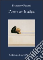 L'uomo con la valigia. E-book. Formato EPUB ebook