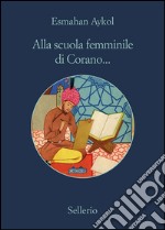 Alla scuola femminile di Corano... Estratto. E-book. Formato EPUB ebook