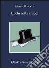 Buchi nella sabbia. E-book. Formato EPUB ebook di Marco Malvaldi