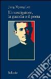 La guardia, il poeta e l'investigatore. E-book. Formato EPUB ebook