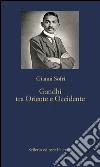 Gandhi tra Oriente e Occidente. E-book. Formato EPUB ebook