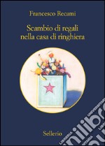 Scambio di regali nella casa di ringhiera. E-book. Formato EPUB ebook