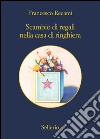 Scambio di regali nella casa di ringhiera. E-book. Formato EPUB ebook di Francesco Recami