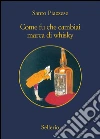 Come fu che cambiai marca di whisky. Estratto. E-book. Formato EPUB ebook di Santo Piazzese