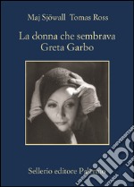 La donna che sembrava Greta Garbo. E-book. Formato EPUB ebook