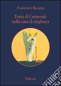 Festa di carnevale nella casa di ringhiera o «El Bombo atomico». Estratto. E-book. Formato EPUB ebook di Francesco Recami