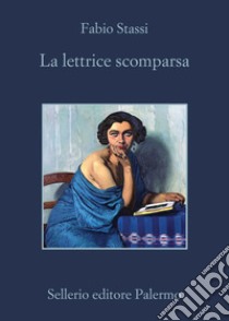 La lettrice scomparsa. E-book. Formato EPUB ebook di Fabio Stassi