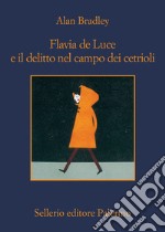 Flavia de Luce e il delitto nel campo dei cetrioli. E-book. Formato EPUB ebook